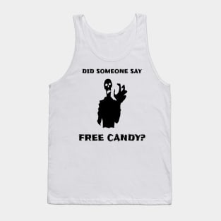 Did Someone Say Free Candy? Funny Kids Halloween Tank Top